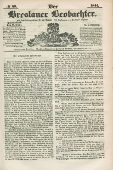 Der Breslauer Beobachter. Ein Unterhaltungs-Blatt für alle Stände. Als Ergänzung zum Breslauer Erzähler. Jg.10, № 69 (8 Juni 1844)