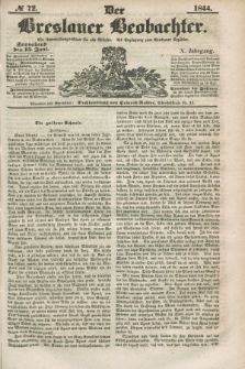 Der Breslauer Beobachter. Ein Unterhaltungs-Blatt für alle Stände. Als Ergänzung zum Breslauer Erzähler. Jg.10, № 72 (15 Juni 1844)