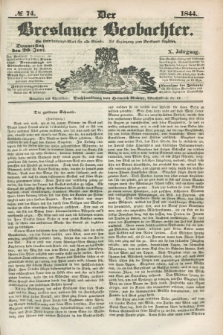 Der Breslauer Beobachter. Ein Unterhaltungs-Blatt für alle Stände. Als Ergänzung zum Breslauer Erzähler. Jg.10, № 74 (20 Juni 1844)