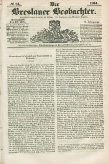 Der Breslauer Beobachter. Ein Unterhaltungs-Blatt für alle Stände. Als Ergänzung zum Breslauer Erzähler. Jg.10, № 84 (13 Juli 1844)