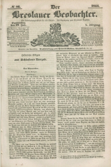 Der Breslauer Beobachter. Ein Unterhaltungs-Blatt für alle Stände. Als Ergänzung zum Breslauer Erzähler. Jg.10, № 86 (18 Juli 1844)