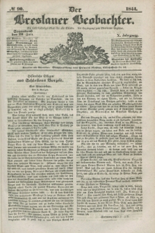 Der Breslauer Beobachter. Ein Unterhaltungs-Blatt für alle Stände. Als Ergänzung zum Breslauer Erzähler. Jg.10, № 90 (27 Juli 1844)