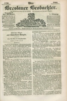 Der Breslauer Beobachter. Ein Unterhaltungs-Blatt für alle Stände. Als Ergänzung zum Breslauer Erzähler. Jg.10, № 96 (10 August 1844)