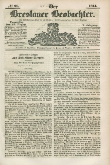 Der Breslauer Beobachter. Ein Unterhaltungs-Blatt für alle Stände. Als Ergänzung zum Breslauer Erzähler. Jg.10, № 98 (15 August 1844)
