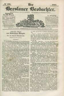 Der Breslauer Beobachter. Ein Unterhaltungs-Blatt für alle Stände. Als Ergänzung zum Breslauer Erzähler. Jg.10, № 105 (31 August 1844)