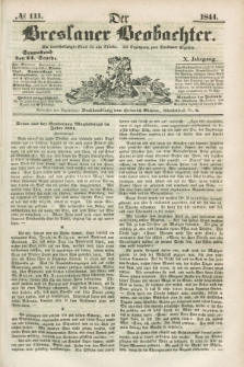 Der Breslauer Beobachter. Ein Unterhaltungs-Blatt für alle Stände. Als Ergänzung zum Breslauer Erzähler. Jg.10, № 111 (14 September 1844)