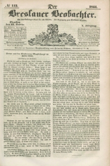 Der Breslauer Beobachter. Ein Unterhaltungs-Blatt für alle Stände. Als Ergänzung zum Breslauer Erzähler. Jg.10, № 112 (17 September 1844)