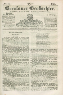 Der Breslauer Beobachter. Ein Unterhaltungs-Blatt für alle Stände. Als Ergänzung zum Breslauer Erzähler. Jg.10, № 115 (24 September 1844)