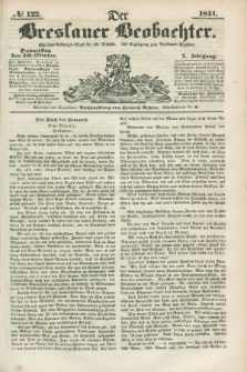 Der Breslauer Beobachter. Ein Unterhaltungs-Blatt für alle Stände. Als Ergänzung zum Breslauer Erzähler. Jg.10, № 122 (10 Oktober 1844)