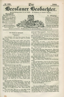 Der Breslauer Beobachter. Ein Unterhaltungs-Blatt für alle Stände. Als Ergänzung zum Breslauer Erzähler. Jg.10, № 123 (12 Oktober 1844)