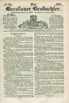 Der Breslauer Beobachter. Ein Unterhaltungs-Blatt für alle Stände. Als Ergänzung zum Breslauer Erzähler. Jg.10, № 124 (15 Oktober 1844)