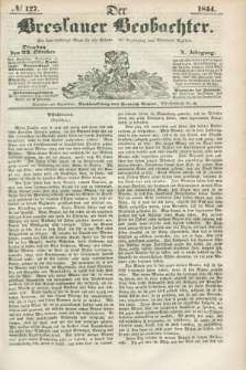 Der Breslauer Beobachter. Ein Unterhaltungs-Blatt für alle Stände. Als Ergänzung zum Breslauer Erzähler. Jg.10, № 127 (22 Oktober 1844)