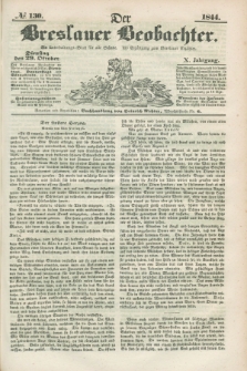 Der Breslauer Beobachter. Ein Unterhaltungs-Blatt für alle Stände. Als Ergänzung zum Breslauer Erzähler. Jg.10, № 130 (29 Oktober 1844)