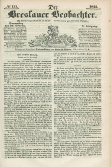 Der Breslauer Beobachter. Ein Unterhaltungs-Blatt für alle Stände. Als Ergänzung zum Breslauer Erzähler. Jg.10, № 131 (31 Oktober 1844)