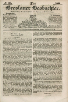 Der Breslauer Beobachter. Ein Unterhaltungs-Blatt für alle Stände. Als Ergänzung zum Breslauer Erzähler. Jg.10, № 134 (7 November 1844)