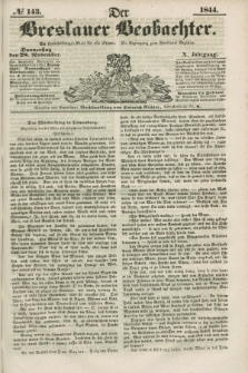Der Breslauer Beobachter. Ein Unterhaltungs-Blatt für alle Stände. Als Ergänzung zum Breslauer Erzähler. Jg.10, № 143 (28 November 1844)