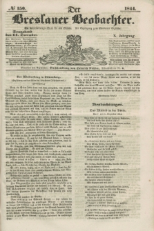 Der Breslauer Beobachter. Ein Unterhaltungs-Blatt für alle Stände. Als Ergänzung zum Breslauer Erzähler. Jg.10, № 150 (14 Dezember 1844)