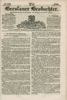 Der Breslauer Beobachter. Ein Unterhaltungs-Blatt für alle Stände. Als Ergänzung zum Breslauer Erzähler. Jg.10, № 152 (19 Dezember 1844)
