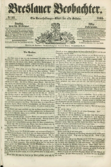Breslauer Beobachter. Ein Unterhaltungs-Blatt für alle Stände. Jg.11, № 32 (25 Februar 1845)