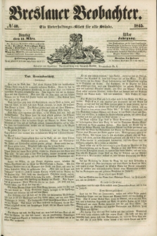 Breslauer Beobachter. Ein Unterhaltungs-Blatt für alle Stände. Jg.11, № 40 (11 März 1845)