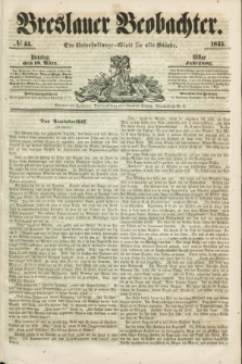 Breslauer Beobachter. Ein Unterhaltungs-Blatt für alle Stände. Jg.11, № 44 (18 März 1845)