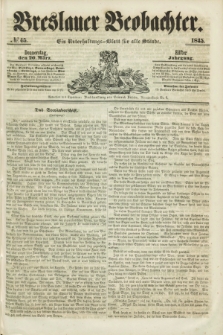 Breslauer Beobachter. Ein Unterhaltungs-Blatt für alle Stände. Jg.11, № 45 (20 März 1845)