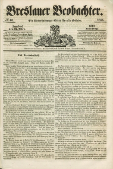 Breslauer Beobachter. Ein Unterhaltungs-Blatt für alle Stände. Jg.11, № 46 (22 März 1845)