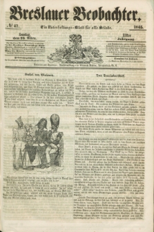 Breslauer Beobachter. Ein Unterhaltungs-Blatt für alle Stände. Jg.11, № 47 (23 März 1845)