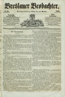 Breslauer Beobachter. Ein Unterhaltungs-Blatt für alle Stände. Jg.11, № 49 (27 März 1845)