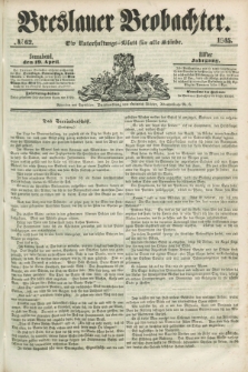 Breslauer Beobachter. Ein Unterhaltungs-Blatt für alle Stände. Jg.11, № 62 (19 April 1845)