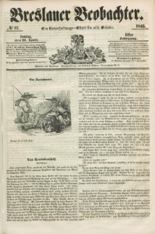 Breslauer Beobachter. Ein Unterhaltungs-Blatt für alle Stände. Jg.11, № 67 (27 April 1845)