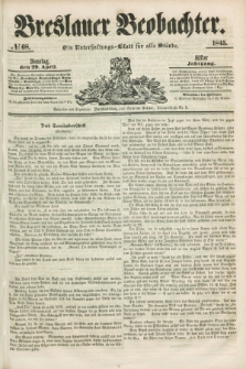 Breslauer Beobachter. Ein Unterhaltungs-Blatt für alle Stände. Jg.11, № 68 (29 April 1845)