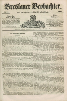 Breslauer Beobachter. Ein Unterhaltungs-Blatt für alle Stände. Jg.11, № 77 (15 Mai 1845)