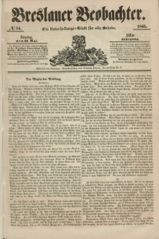 Breslauer Beobachter. Ein Unterhaltungs-Blatt für alle Stände. Jg.11, № 84 (27 Mai 1845)