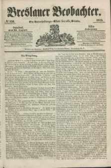 Breslauer Beobachter. Ein Unterhaltungs-Blatt für alle Stände. Jg.11, № 134 (23 August 1845)