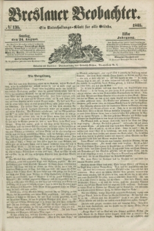 Breslauer Beobachter. Ein Unterhaltungs-Blatt für alle Stände. Jg.11, № 135 (24 August 1845)