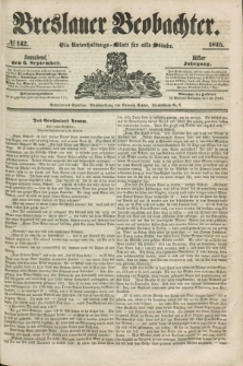 Breslauer Beobachter. Ein Unterhaltungs-Blatt für alle Stände. Jg.11, № 142 (6 September 1845)