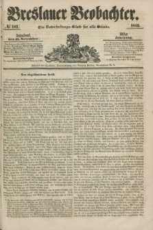 Breslauer Beobachter. Ein Unterhaltungs-Blatt für alle Stände. Jg.11, № 182 (15 November 1845)