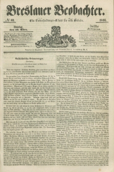 Breslauer Beobachter. Ein Unterhaltungs-Blatt für alle Stände. Jg.12, № 40 (10 März 1846)