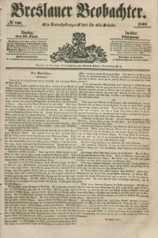 Breslauer Beobachter. Ein Unterhaltungs-Blatt für alle Stände. Jg.12, № 100 (23 Juni 1846)