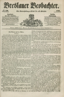 Breslauer Beobachter. Ein Unterhaltungs-Blatt für alle Stände. Jg.12, № 130 (15 August 1846)