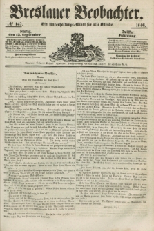 Breslauer Beobachter. Ein Unterhaltungs-Blatt für alle Stände. Jg.12, № 147 (13 September 1846)