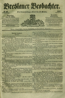 Breslauer Beobachter. Ein Unterhaltungs-Blatt für alle Stände. Jg.13, № 44 (18 März 1847)