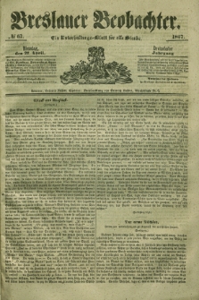 Breslauer Beobachter. Ein Unterhaltungs-Blatt für alle Stände. Jg.13, № 67 (27. April 1847)
