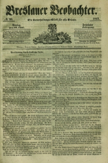 Breslauer Beobachter. Ein Unterhaltungs-Blatt für alle Stände. Jg.13, № 99 (22 Juni 1847)