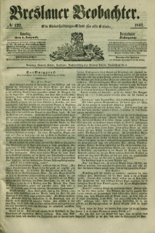 Breslauer Beobachter. Ein Unterhaltungs-Blatt für alle Stände. Jg.13, № 122 (1. August 1847)