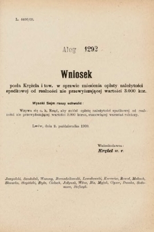 [Kadencja IX, sesja I, al. 1292] Alegata do Sprawozdań Stenograficznych z Pierwszej Sesyi Dziewiątego Peryodu Sejmu Krajowego Królestwa Galicyi i Lodomeryi z Wielkiem Księstwem Krakowskiem z roku 1913. Alegat 1292