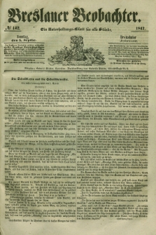 Breslauer Beobachter. Ein Unterhaltungs-Blatt für alle Stände. Jg.13, № 142 (5 September 1847)