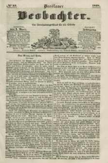 Breslauer Beobachter. Ein Unterhaltungs-Blatt für alle Stände. Jg.14, № 53 (1 April 1848)
