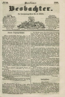 Breslauer Beobachter. Ein Unterhaltungs-Blatt für alle Stände. Jg.14, № 63 (18 April 1848)